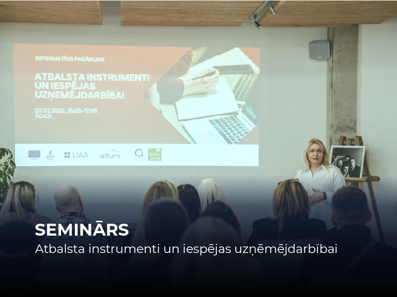 Atbalsta instrumenti un iespējas uzņēmējdarbībai seminārs